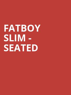 Fatboy Slim - Seated at O2 Arena